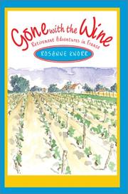 Cover of: Gone With the Wine: Retirement Adventures in France
