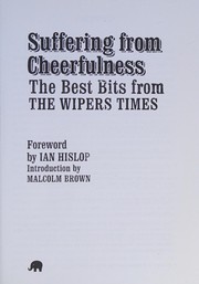 Cover of: Suffering from cheerfulness: the best bits from the Wipers Times