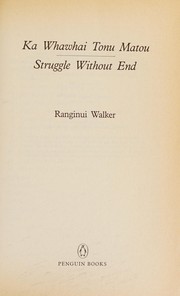 Cover of: Ka whawhai tonu matou =: Struggle without end