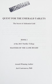 Cover of: Quest for the emerald Tablets: The Secret of the Alchemist Gold - Book 2 of the 2013 Thriller Trilogy MASTERS of the GAME BOARD