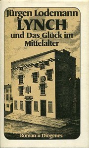 Cover of: Lynch und Das Glück im Mittelalter by Jürgen Lodemann