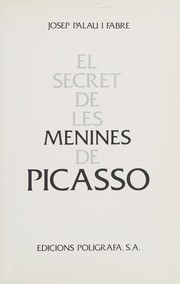 Cover of: El secret de Les Menines de Picasso by Josep Palau i Fabre