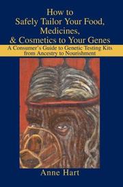 Cover of: How to Safely Tailor Your Food, Medicines, & Cosmetics to Your Genes | Anne Hart