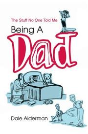 Cover of: Being a Dad by Dale L. Alderman