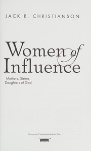 Cover of: Women of influence: mothers, sisters, daughters of God