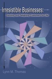 Cover of: Irresistible Businesses: Dazzling And Delighting Customers For Life!