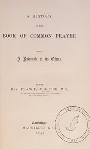 Cover of: A history of the Book of common prayer with a rationale of its offices