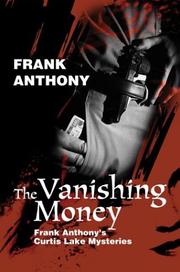 Cover of: The Vanishing Money: Frank Anthony's Curtis Lake Mysteries