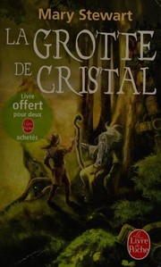 Cover of: La Grotte de Cristal, le cycle de Merlin I by Kavita Daswani