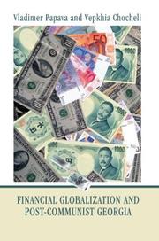 Cover of: Financial Globalization and Post-Communist Georgia: Global Exchange Rate Instability and its Implications for Georgia