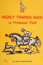 Cover of: The highly trained dogs of Professor Petit by 