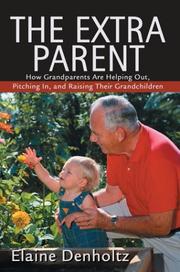 Cover of: The Extra Parent: How Grandparents Are Helping Out, Pitching In, and Raising Their Grandchildren