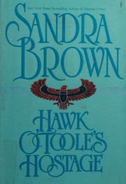 Hawk O'Toole's hostage by Sandra Brown