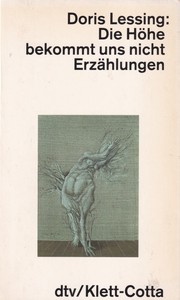 Cover of: Die Höhe bekommt uns nicht: Erzählungen