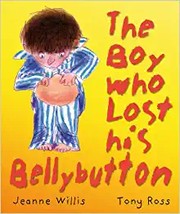 Cover of: The Boy Who Lost His Bellybutton by Jeanne Willis