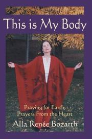 Cover of: This Is My Body | Alla Renee Bozarth