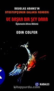 Cover of: Otostopçunun Galaksi Rehberi: Ve Başka Bir Şey Daha by 