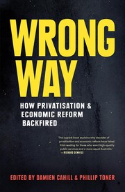 Cover of: Wrong Way: How Privatisation & Economic Reform Backfired by 