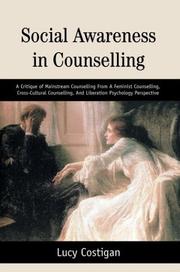 Cover of: Social Awareness In Counselling: A Critique Of Mainstream Counselling From A Feminist Counselling, Cross-cultural Counselling, And Liberation Psychology Perspective