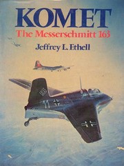 Cover of: Komet, the Messerschmitt 163 by Jeffrey L. Ethell
