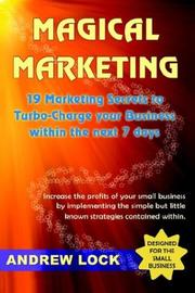 Cover of: Magical Marketing: 19 Marketing Secrets to Turbo-Charge Your Business Within the Next 7 Days