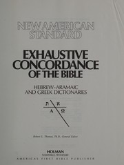 Cover of: New American standard exhaustive concordance of the Bible: [including] Hebrew-Aramaic and Greek dictionaries