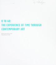 Cover of: 0 to 60: the experience of time through contemporary art