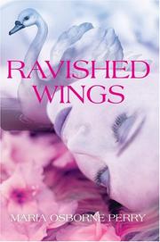 Ravished Wings by Maria Osborne Perry