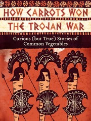 Cover of: How carrots won the Trojan War