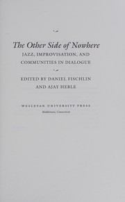 Cover of: The other side of nowhere by edited by Daniel Fischlin and Ajay Heble