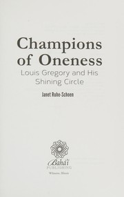Cover of: Champions of oneness: Louis Gregory and his shining circle