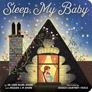 Cover of: Sleep, My Baby by Lena Allen-Shore, Jacques J. M. Shore, Jessica Courtney-Tickle