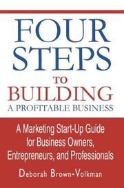 Cover of: Four Steps To Building A Profitable Business: A Marketing Start-Up Guide for Business Owners, Entrepreneurs, and Professionals