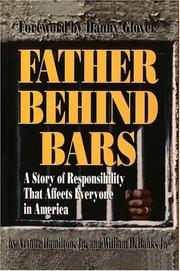 Cover of: Father Behind Bars: A Story of Responsibility That Affects Everyone in America