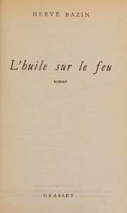 Cover of: L' huile sur le feu by Hervé Bazin