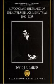 Cover of: Advocacy and the making of the adversarial criminal trial, 1800-1865 by David J. A. Cairns