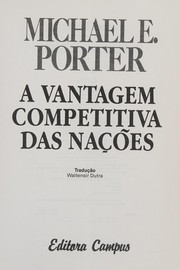Cover of: A vantagem competitiva das nações