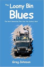 Cover of: The Loony Bin Blues: The Next Generation Flies Over the Cuckoo's Nest