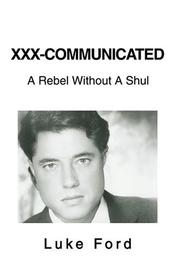 Cover of: XXX-Communicated: A Rebel Without A Shul