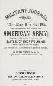 Cover of: Military Journal of the American Revolution by James Thacher