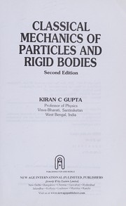 Cover of: Classical mechanics of particles and rigid bodies by Kiran C. Gupta