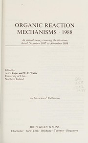 Cover of: Organic Reaction Mechanisms, 1988: An Annual Survey Covering the Literature Dated December 1987 to November 1988 (Organic Reaction Mechanisms)
