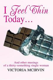 Cover of: I Feel Thin Today: And other musings of a thirty-something single woman