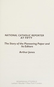 Cover of: National Catholic Reporter at Fifty: The Story of the Pioneering Paper and Its Editors