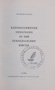Cover of: Katholisierende Neigungen in der evangelischen Kirche by Wilhelm Stählin