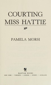 Cover of: Courting Miss Hattie by Pamela Morsi