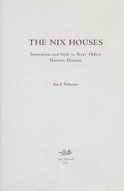 Cover of: The Nix Houses: innovation and style in Texas' oldest historic district