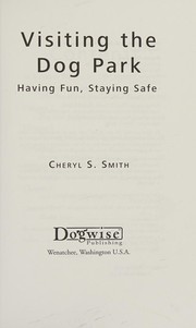 Cover of: Visiting the dog park by Cheryl S. Smith