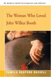 The Woman Who Loved John Wilkes Booth by Pamela Redford Russell