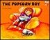 Cover of: The Popcorn Boy
